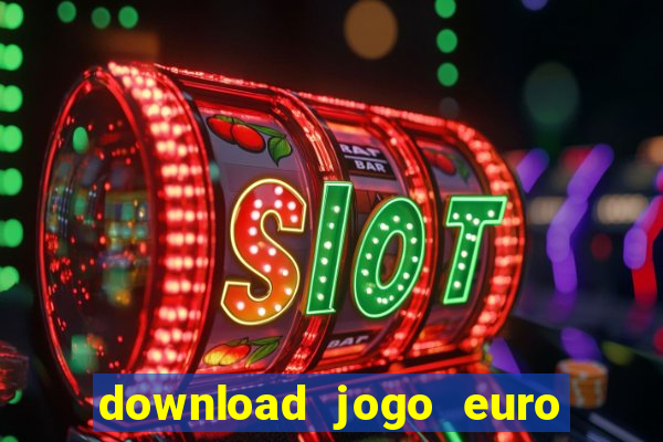 download jogo euro truck simulator 2